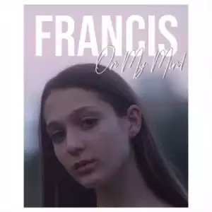 Francis - On My Mind